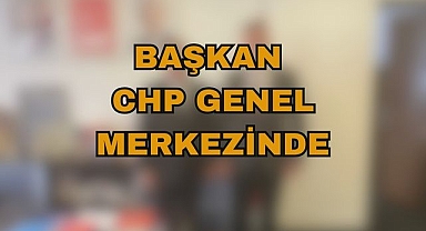 Başkan CHP Genel Merkezinde