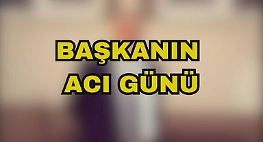 Başkanın Acı Günü