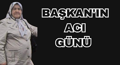 Başkanın acı günü