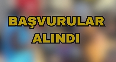 Başvurular alındı