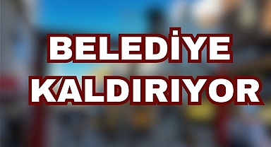 Belediye Kaldırıyor