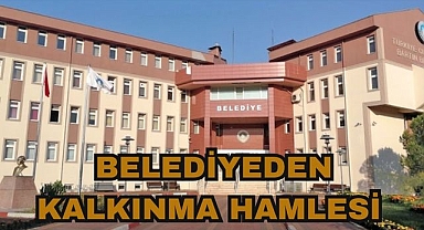 Belediyeden Kalkınma Hamlesi