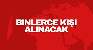 Binlerce Kişi Alınacak