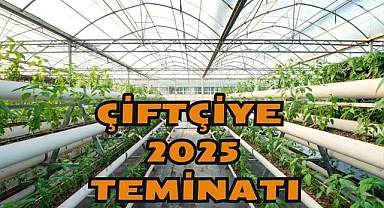 Çiftçiye 2025 Teminatı