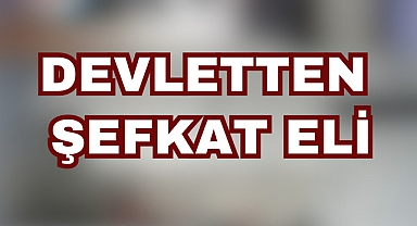 DEVLETTEN ŞEFKAT ELİ
