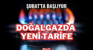 DOĞALGAZDA YENİ TARİFE
