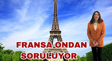 Fransa Ondan Soruluyor