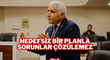 Hedefsiz Bir Planla Sorunlar Çözülemez
