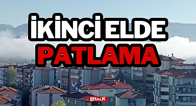 İKİNCİ ELDE PATLAMA