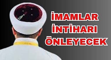 İmamlar İntiharı Önleyecek