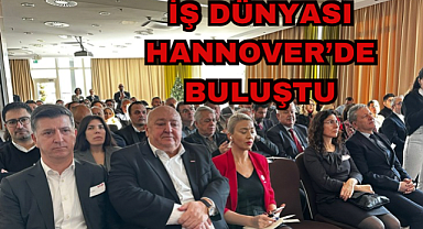 İş dünyası Hannover'de buluştu