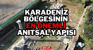 Karadeniz Bölgesi’nin En Önemli Anıtsal Yapısı