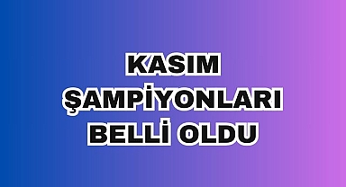 Kasım Şampiyonları Belli Oldu