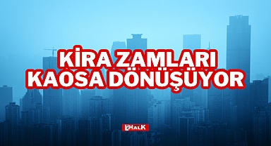 Kira Zamları Kaosa Dönüşüyor