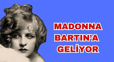 Madonna Bartın'a Geliyor
