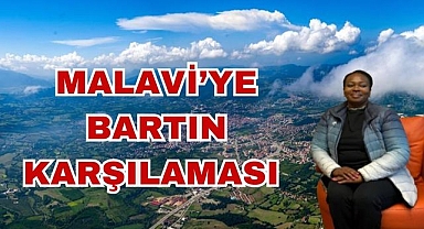 Malavi'ye Bartın Karşılaması