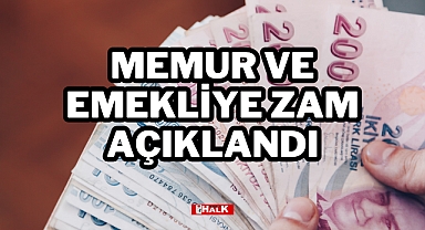 Memur ve Emekliye Zam Açıklandı