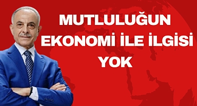 Mutluluğun ekonomi ile ilgisi yok