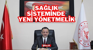 SAĞLIK SİSTEMİNDE YENİ YÖNETMELİK