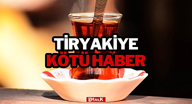 TİRYAKİYE KÖTÜ HABER