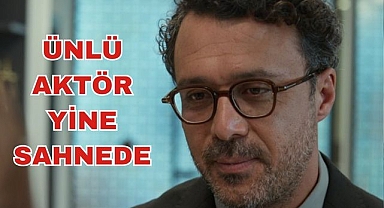 Ünlü Aktör Yine Sahnede
