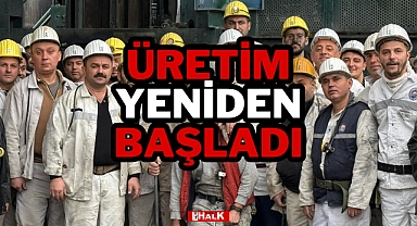 Üretim Yeniden Başladı
