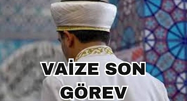 Vaize Son Görev