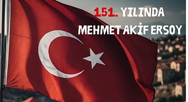 151. YILINDA MEHMET AKİF ERSOY