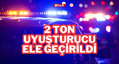 2 Ton Uyuşturucu Ele Geçirildi