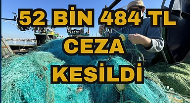 52 BİN 484 TL CEZA KESİLDİ