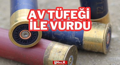 AV TÜFEĞİ İLE VURDU