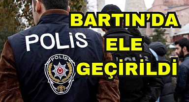 BARTIN’DA ELE GEÇİRİLDİ
