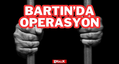 Bartın'da Operasyon