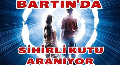 Bartın'da Sihirli Kutu Aranıyor