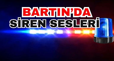 BARTIN’DA SİREN SESLERİ