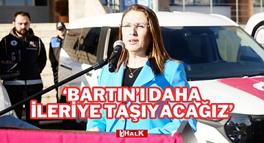 ‘Bartın’ı Daha İleriye Taşıyacağız’