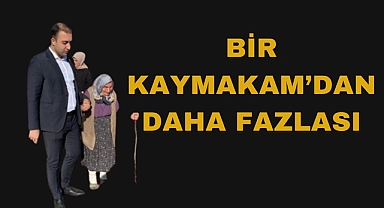 BİR KAYMAKAM’DAN DAHA FAZLASI