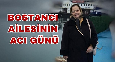 Bostancı Ailesinin Acı Günü