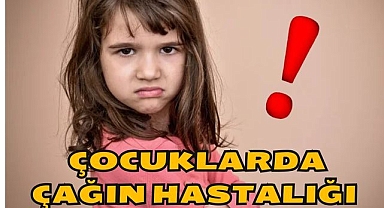 Çocuklarda Çağın Hastalığı