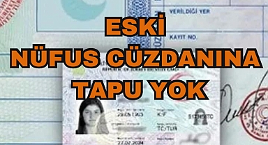 Eski Nüfus Cüzdanına Tapu Yok