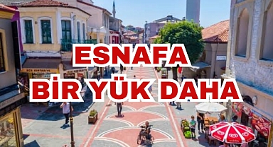 Esnafa Bir Yük Daha