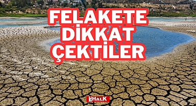Felakete Dikkat Çektiler