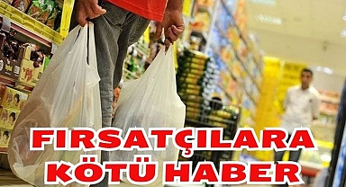FIRSATÇILARA KÖTÜ HABER