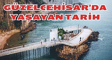 Güzelcehisar'da Yaşayan Tarih