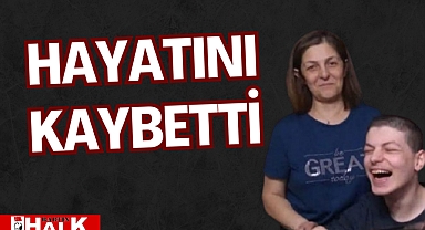 HAYATINI KAYBETTİ