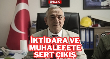 İktidar ve Muhalefete Sert Tepki
