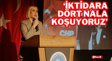 'İKTİDARA DÖRT NALA KOŞUYORUZ'