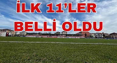 İLK 11'LER BELLİ OLDU