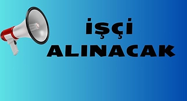 İşçi Alınacak