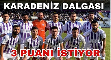 Karadeniz Dalgası 3 Puanı İstiyor